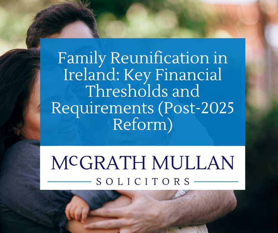 family reunification in ireland key financial thresholds and requirements